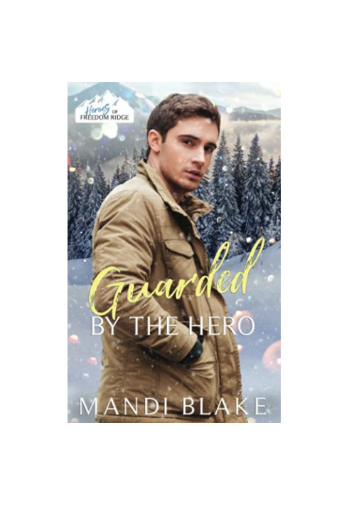 Guarded by the Hero: A Christian Bodyguard Christmas Romance