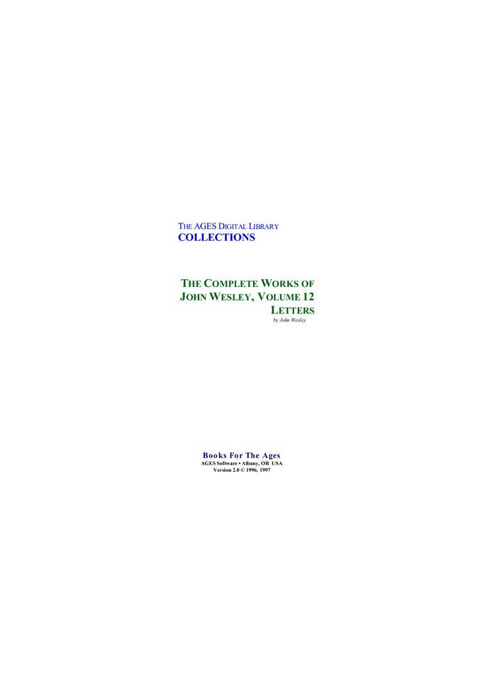 The Complete Works of John Wesley. Volume 12. Letters