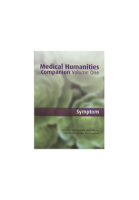 Medical humanities companion. Volume one, Symptom