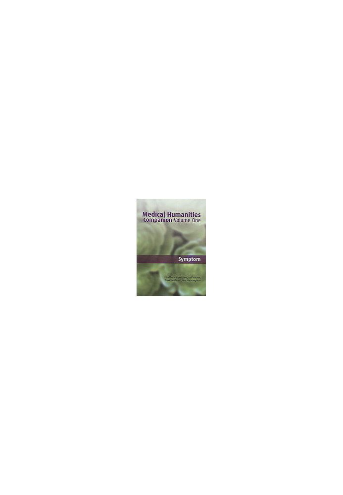 Medical humanities companion. Volume one, Symptom