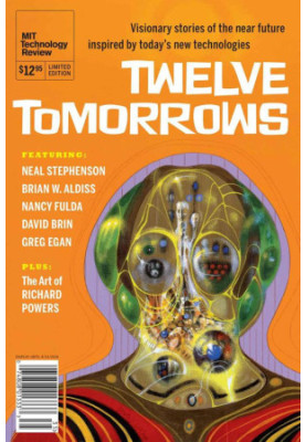 Twelve Tomorrows, 2013 Edition - Visionary Stories of the Near Future Inspired by Today's Technologies