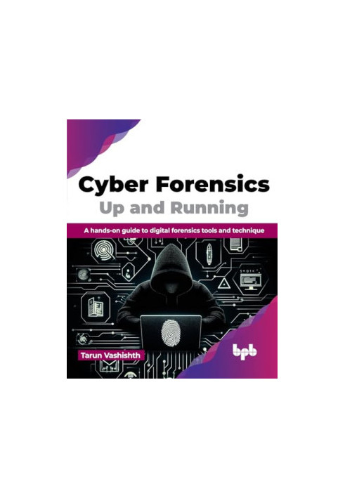 Cyber Forensics Up and Running: A hands-on guide to digital forensics tools and technique