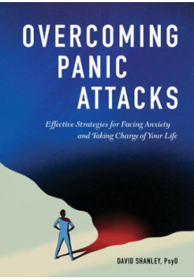 Overcoming Panic Attacks: Effective Strategies for Facing Anxiety and Taking Charge of Your Life