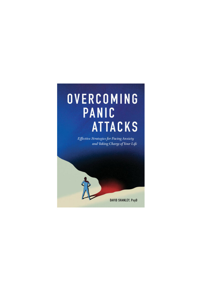 Overcoming Panic Attacks: Effective Strategies for Facing Anxiety and Taking Charge of Your Life