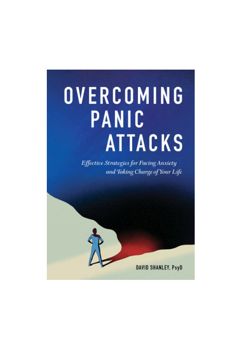 Overcoming Panic Attacks: Effective Strategies for Facing Anxiety and Taking Charge of Your Life