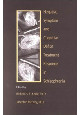 Negative Symptom and Cognitive Deficit Treatment Response in Schizophrenia
