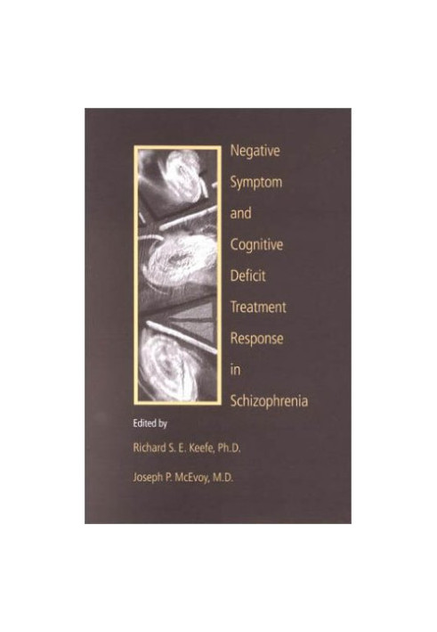 Negative Symptom and Cognitive Deficit Treatment Response in Schizophrenia