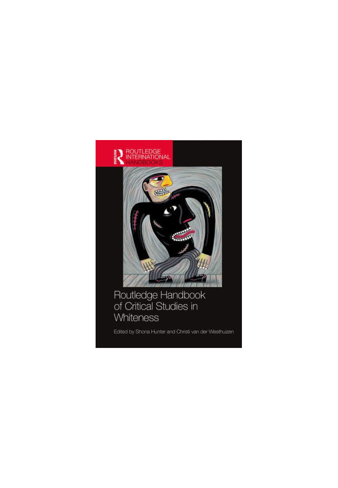 Routledge Handbook of Critical Studies in Whiteness
