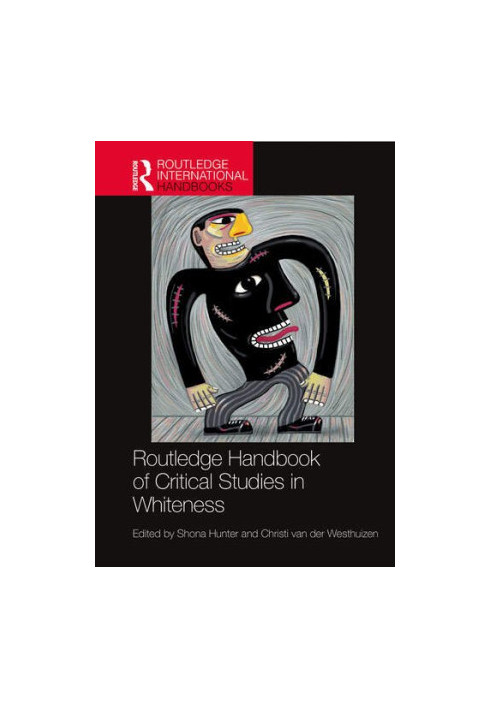Routledge Handbook of Critical Studies in Whiteness