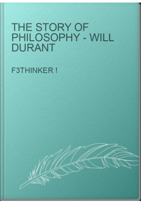 The Story of Philosophy - Will Durant