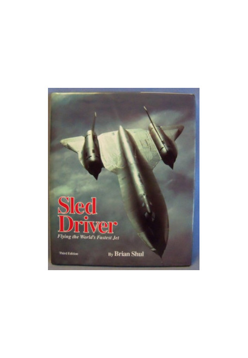 Sled Driver : Flying the World's Fastest Jet