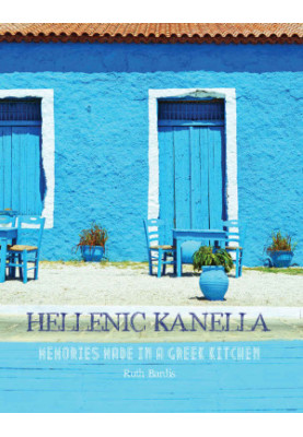 Hellenic Kanella · Memories Made in a Greek Kitchen