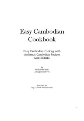 Easy Cambodian Cookbook: Easy Cambodian Cooking with Authentic South-East Asian Recipes