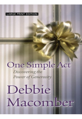 One Simple Act: Discovering the Power of Generosity