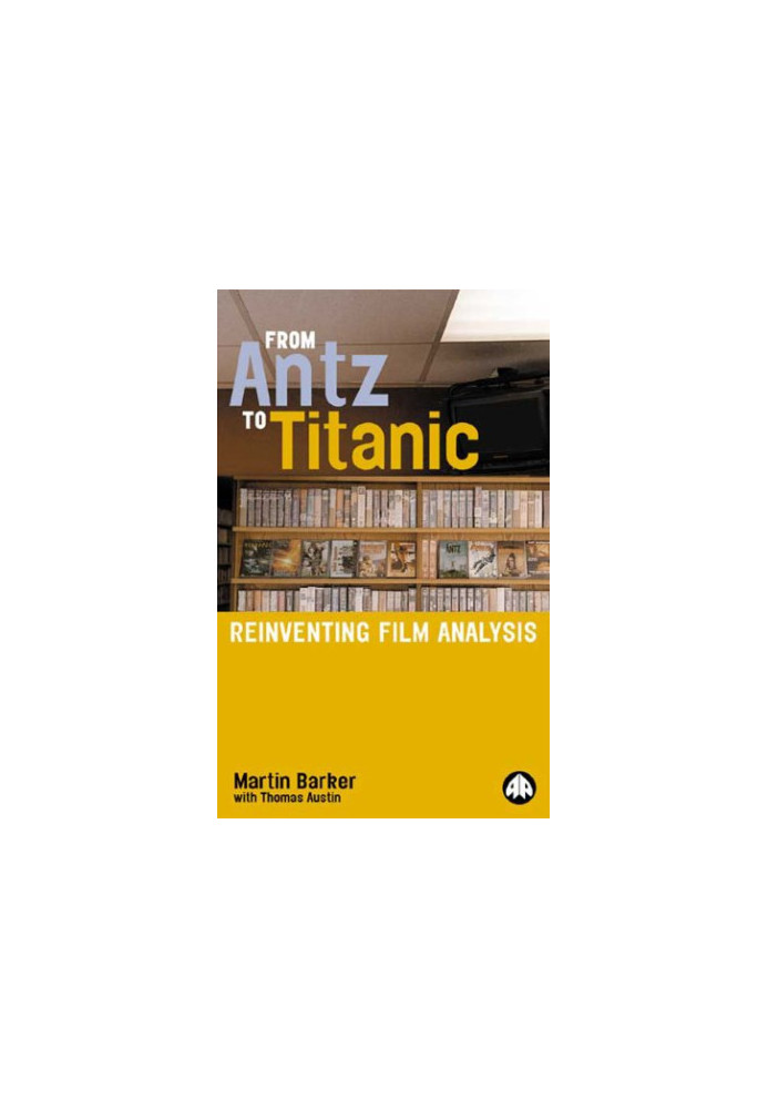 From Antz To Titanic: Reinventing Film Analysis