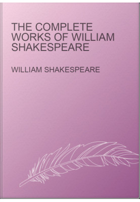 The Complete Works of William Shakespeare