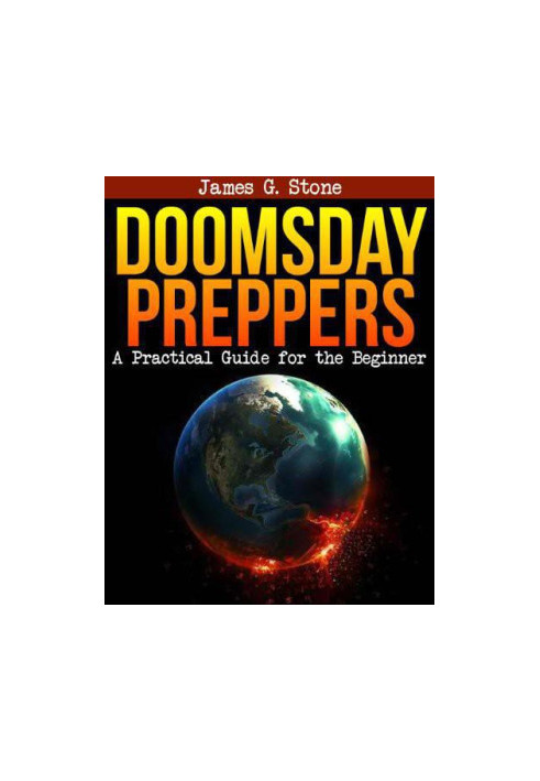 Doomsday Preppers: A Practical Guide for the Beginner
