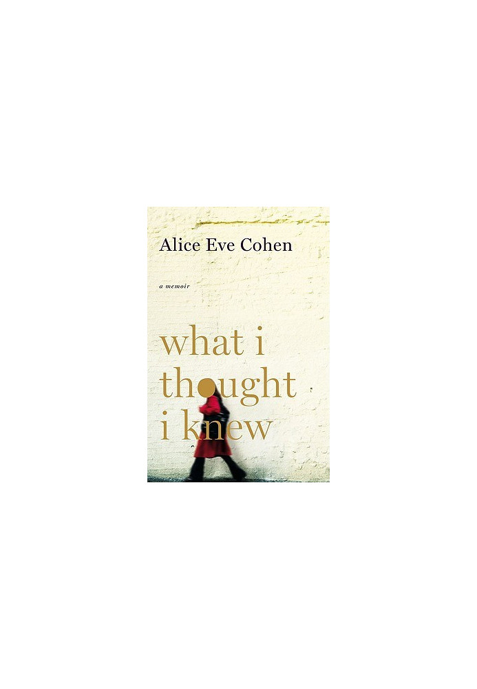 What I Thought I Knew · A Memoir