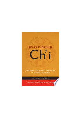 Cultivating Ch'i: A Samurai Physician's Teachings on the Way of Health