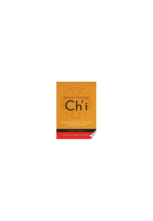 Cultivating Ch'i: A Samurai Physician's Teachings on the Way of Health
