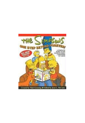 The Simpsons One Step Beyond Forever - A Complete Guide to Our Favorite Family...Continued Yet Again