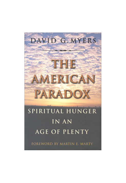 The American paradox: spiritual hunger in an age of plenty