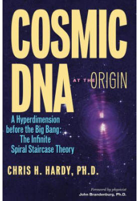 Cosmic DNA at the Origin - A Hyperdimension before the Big Bang: the Infinite Spiral Staircase Theory