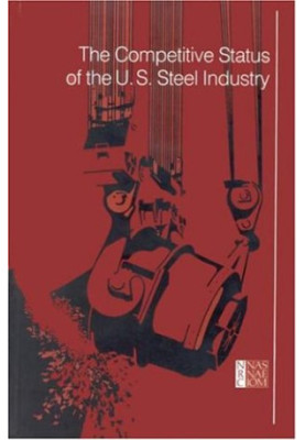 The Competitive Status of the U.S. Steel Industry