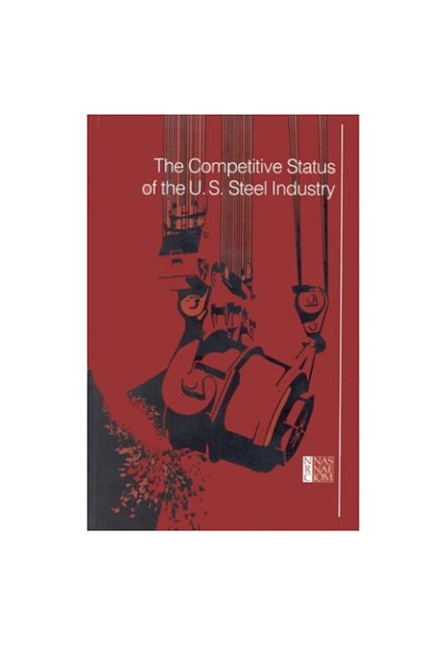 The Competitive Status of the U.S. Steel Industry