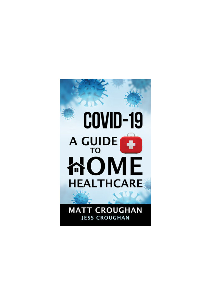 COVID-19 A Guide to Home Healthcare