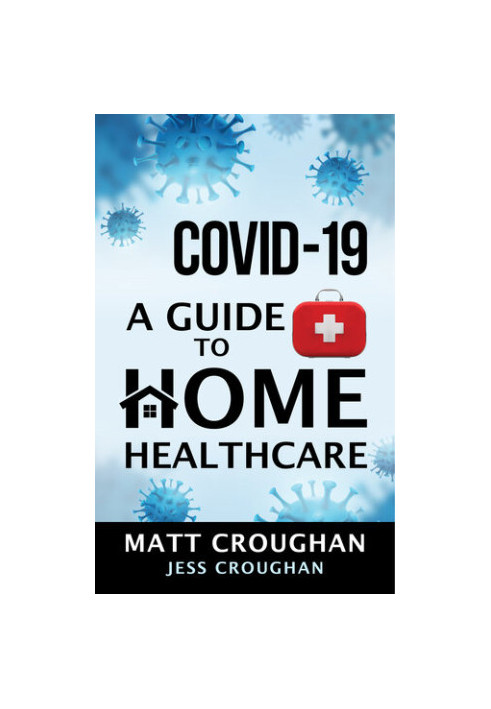 COVID-19 A Guide to Home Healthcare