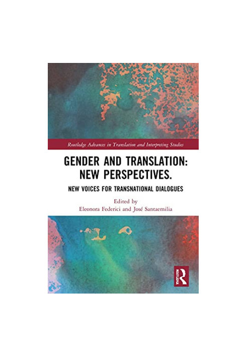 New Perspectives on Gender and Translation: New Voices for Transnational Dialogues