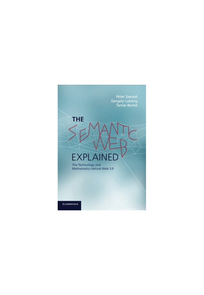 The Semantic Web Explained: The Technology and Mathematics behind Web 3.0