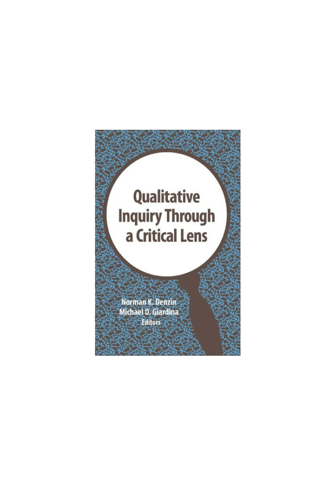 Qualitative Inquiry Through a Critical Lens