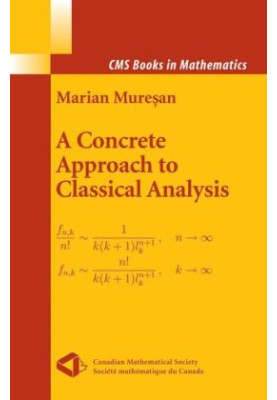A Concrete Approach to Classical Analysis (CMS Books in Mathematics)