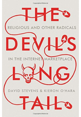 The devil's long tail : religious and other radicals in the internet marketplace