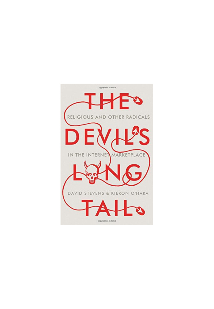 The devil's long tail : religious and other radicals in the internet marketplace