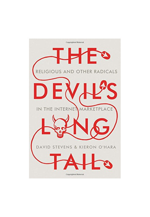 The devil's long tail : religious and other radicals in the internet marketplace