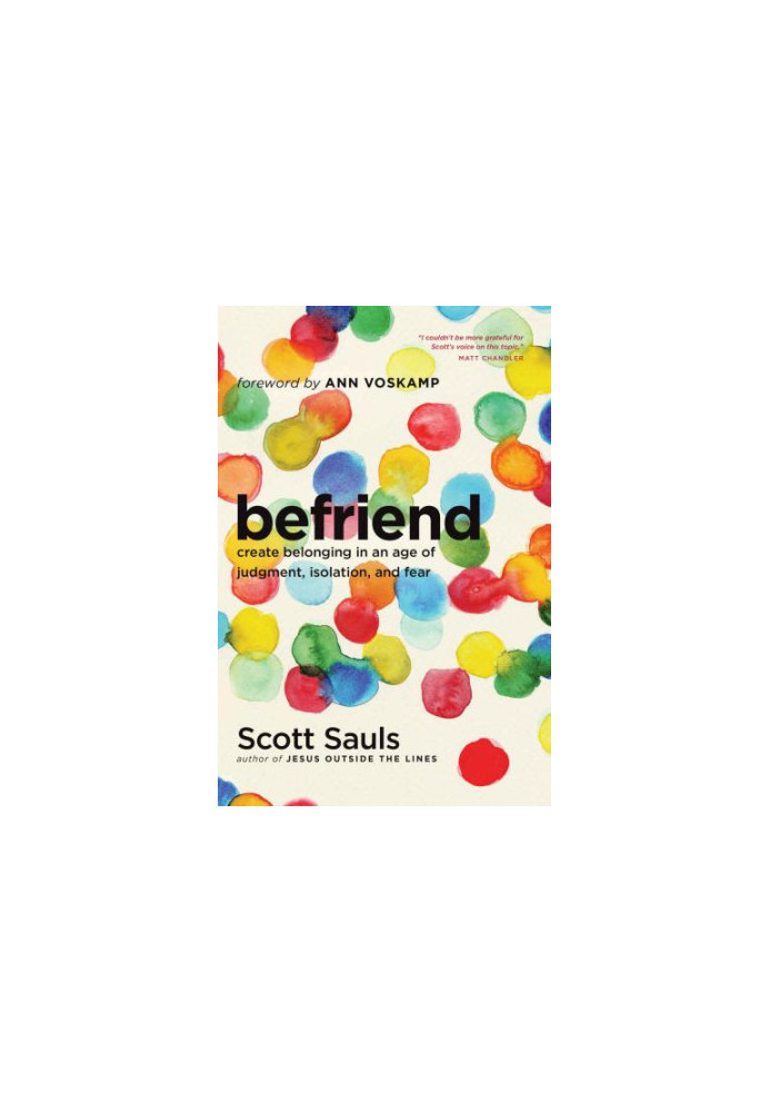 Befriend: create belonging in an age of judgment, isolation, and fear