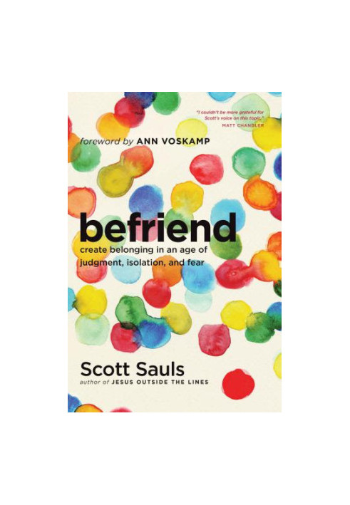 Befriend: create belonging in an age of judgment, isolation, and fear