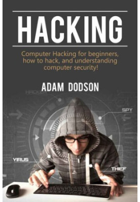 Hacking: Computer Hacking for beginners, how to hack, and understanding computer security!
