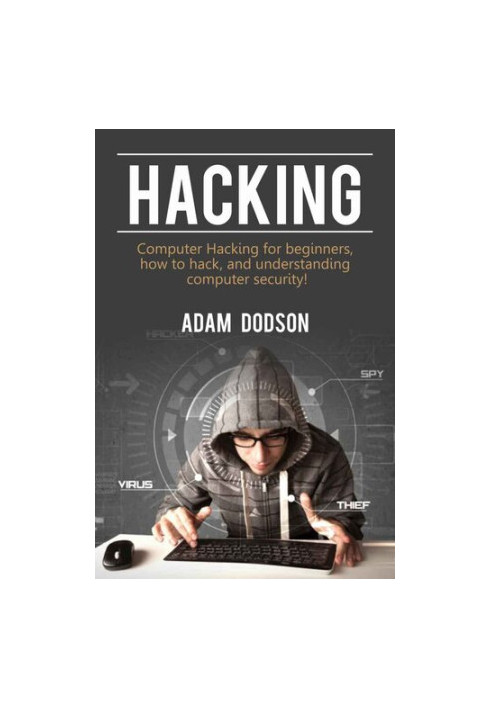 Hacking: Computer Hacking for beginners, how to hack, and understanding computer security!