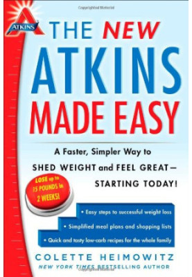 The New Atkins Made Easy: A Faster, Simpler Way to Shed Weight and Feel Great -- Starting Today!
