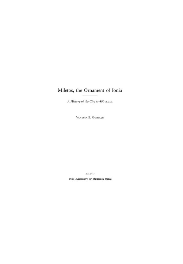 Miletos, the Ornament of Ionia: A History of the City to 400 B.C.E