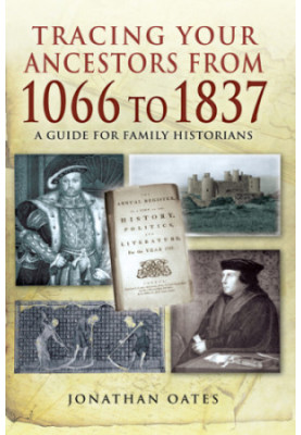 Tracing Your Ancestors from 1066 to 1837