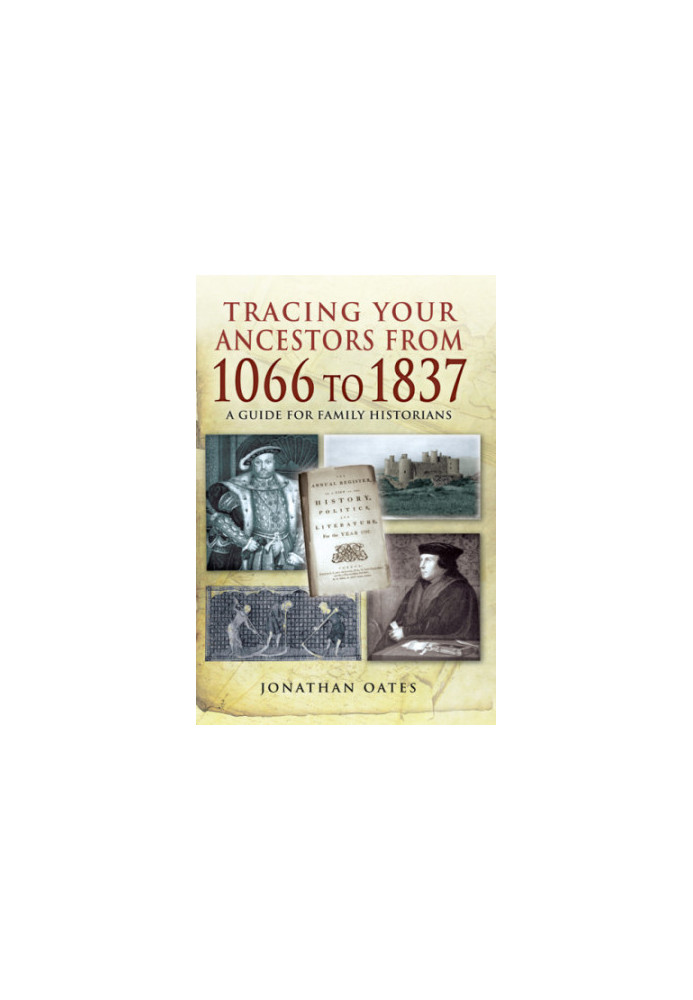 Tracing Your Ancestors from 1066 to 1837