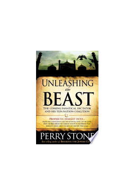 Unleashing the Beast: The Coming Fanatical Dictator and His Ten-Nation Coalition