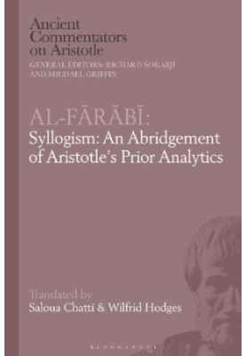 Al-Fārābī: Syllogism: An Abridgement of Aristotle’s Prior Analytics