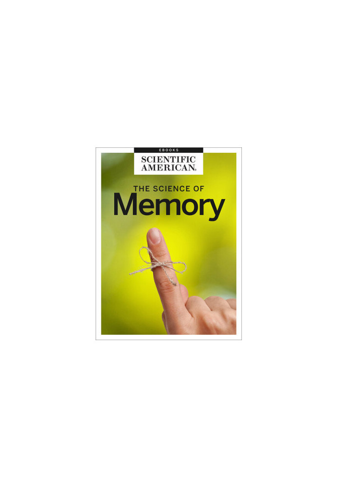 Remember When?: The Science of Memory