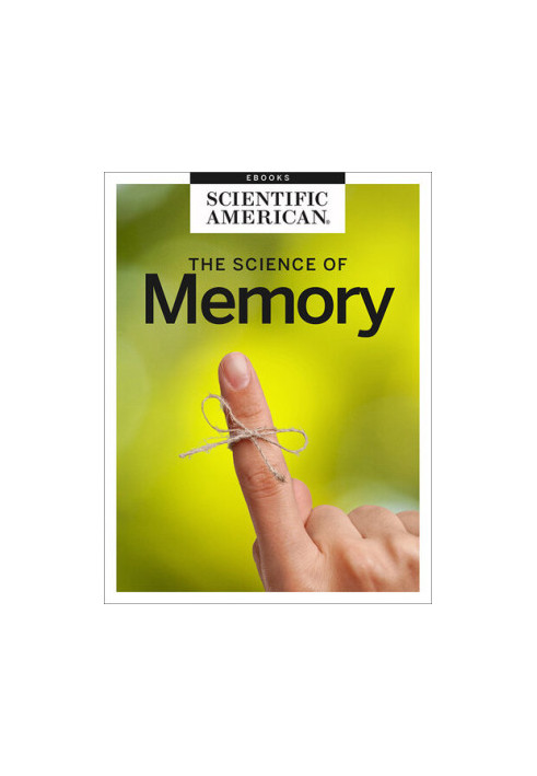 Remember When?: The Science of Memory